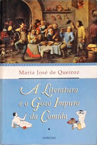 A Literatura E O Gozo Impuro Da Comida