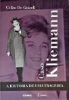 Caso Kliemann: A História De Uma Tragédia