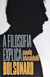 A Filosofia Explica Bolsonaro