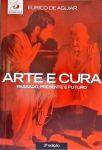 Arte E Cura - Passado, Presente E Futuro
