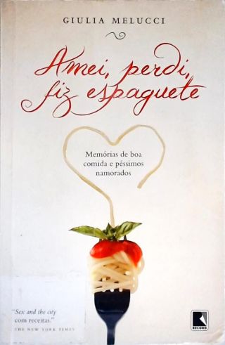 Amei, perdi, fiz espaguete