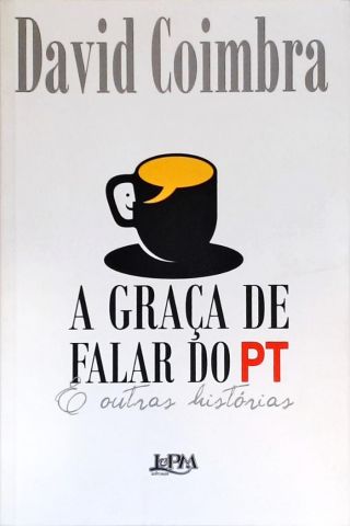 A Graça da Falar do PT