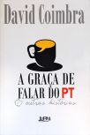 A Graça da Falar do PT