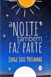 A Noite Também Faz Parte