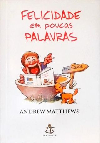 Felicidade Em Poucas Palavras