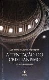 A Tentação Do Cristianismo