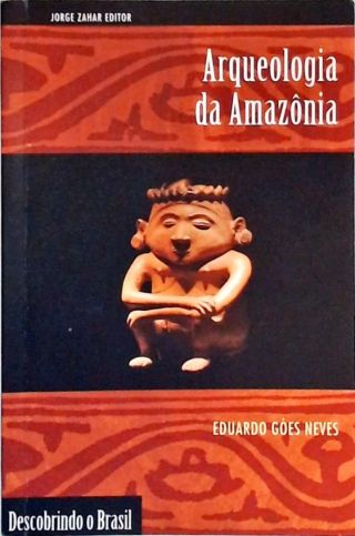 Arqueologia Da Amazônia
