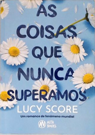 As Coisas Que Nunca Superamos