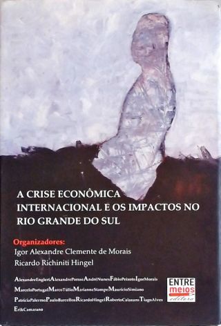 A Crise Econômica Internacional E Os Impactos No Rio Grande Do Sul