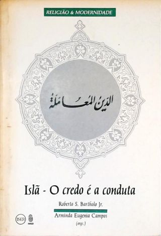 Islã - O Credo é a Conduta