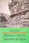 Histórias e Artes da Amazônia Selvagem