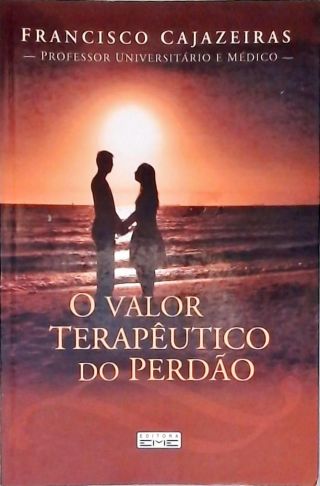 O Valor Terapêutico Do Perdão