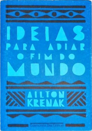 Ideias Para Adiar O Fim Do Mundo