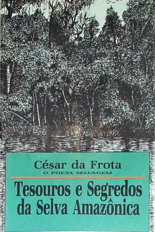 Tesouros E Segredos Da Selva Amazônica
