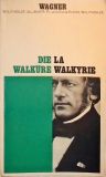 La Walkyrie - Die Walküre