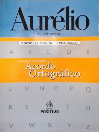 Aurélio - O Dicionário Da Língua Portuguesa