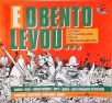 E O Bento Levou...