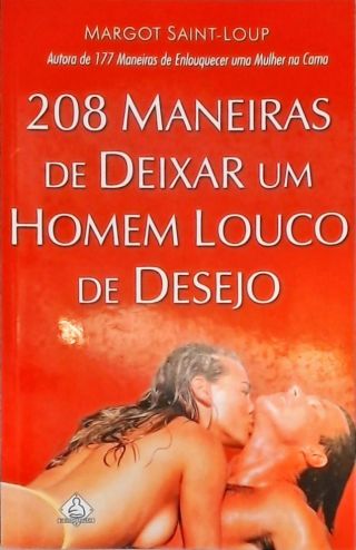 208 Maneiras De Deixar Um Homem Louco De Desejo