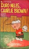 Duro Neles, Charlie Brown!