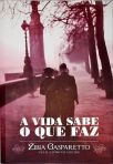 A Vida Sabe O Que Faz