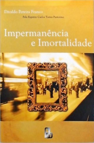 Impermanência E Imortalidade