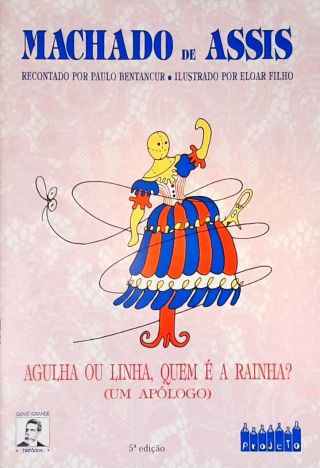 Agulha ou Linha, Quem é a Rainha? Recontado