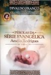 Pérolas da Série Evangélica Amélia Rodrigues - Em 2 Volumes