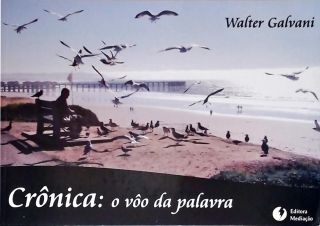 Crônica: O Vôo Da Palavra