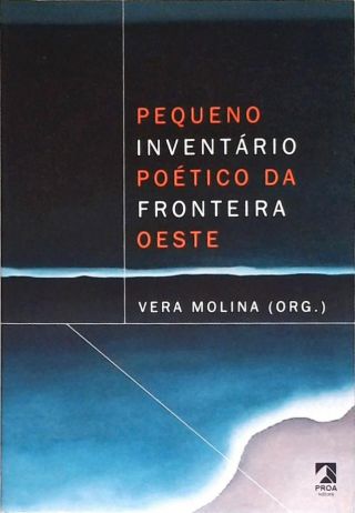 Pequeno Inventário Poético Da Fronteira Oeste
