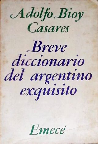 Breve Diccionário Del Argentino Exquisito