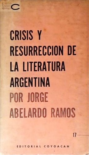 Crisis y Resurreccion de La Literatura Argentina