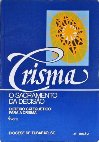 Crisma, O Sacramento Da Decisão