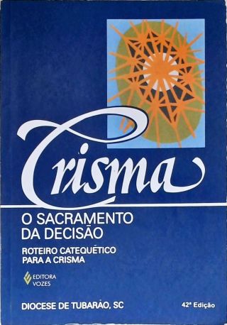 Crisma, O Sacramento Da Decisão