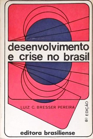 Desenvolvimento e Crise no Brasil