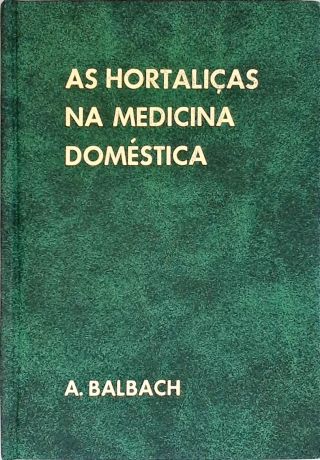 As Hortaliças na Medicina Doméstica
