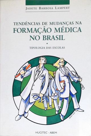 Tendências E Mudanças Na Formação Médica No Brasil