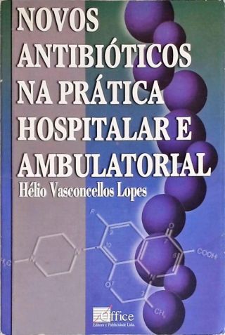 Novos Antibióticos na Prática Hospitalar e Ambulatorial