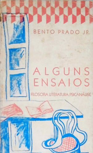 Alguns Ensaios - Filosofia Literatura Psicanálise