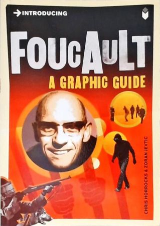 Introducing Foucault: A Graphic Guide