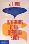 Dez Histórias de Vida, Sofrimento e Amor