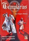 Templários: Sua Origem Mística