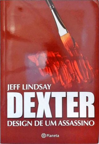 Dexter: Design De Um Assassino