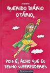 Querido Diário Otário, Pois É, Acho Que Eu Tenho Superpoderes