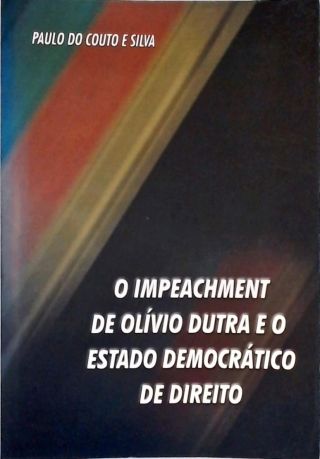 O Impeachment De Olívio Dutra E O Estado Democrático De Direito