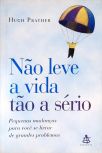 Não Leve A Vida Tão A Sério