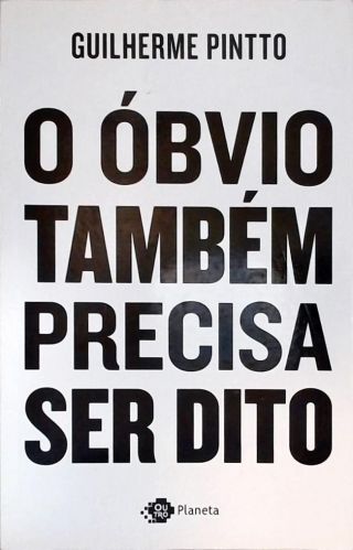 O Óbvio Também Precisa Ser Dito