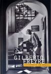 Gilberto Freyre: Intérprete Do Brasil