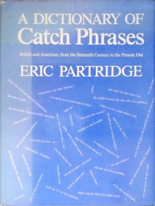 The Dictionary of Catch Phrases