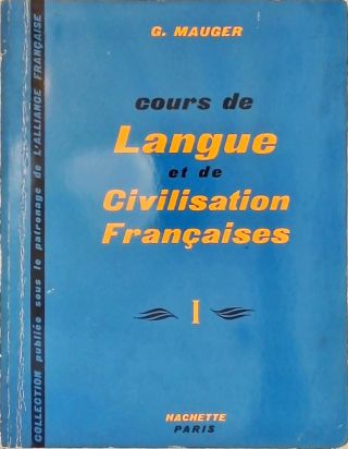 Cours de Langue et de Civilization Françaises - Em 2 Volumes