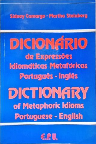 Dicionário De Expressões Idiomáticas Metafóricas Português-Inglês